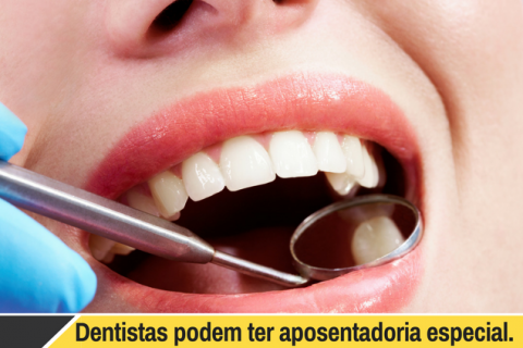O que é a aposentadoria especial do dentista?